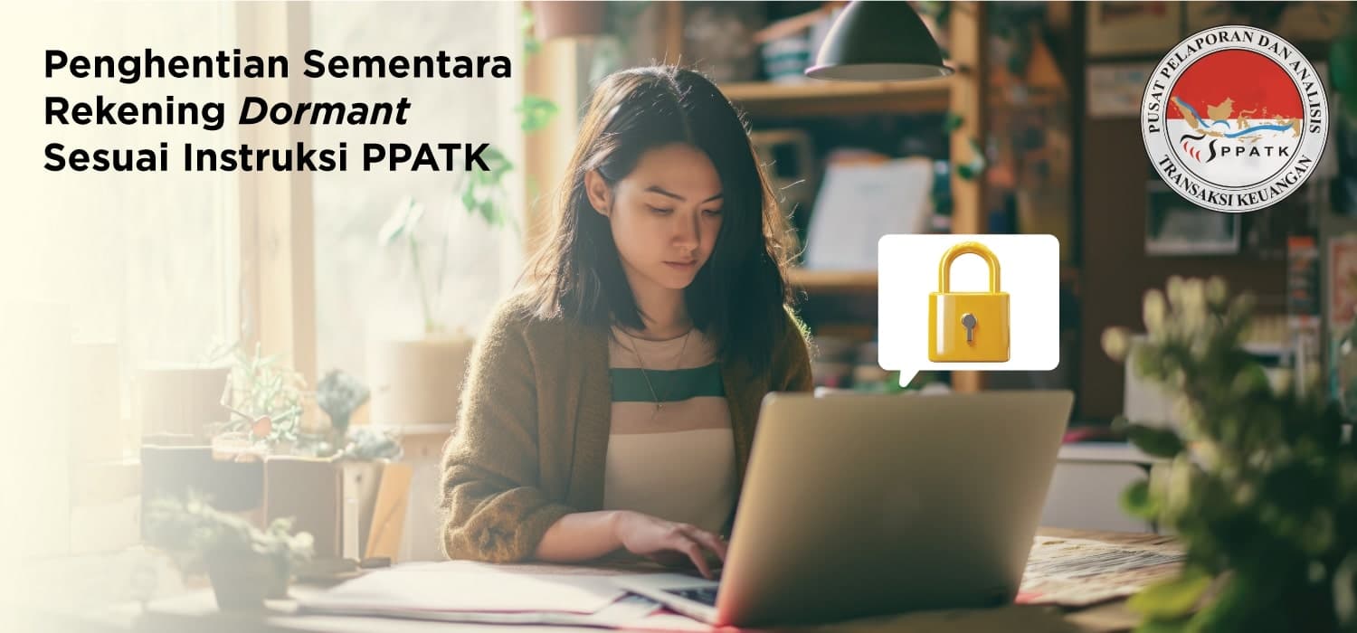 Penghentian Sementara Rekening Dormant Sesuai Instruksi PPATK